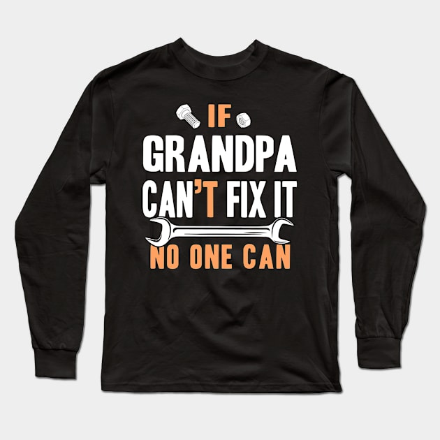 Only Grandpa Can Fix It Long Sleeve T-Shirt by adik